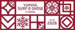 YUMING SURF & SNOW in Naeba 2025 vol.45